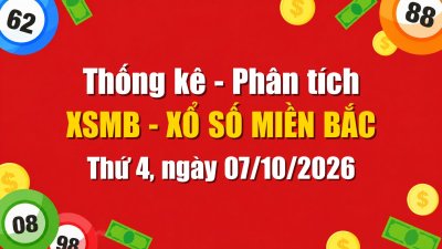 Dự Đoán XSMB Ngày 07/10/2026 Thứ 4 - Soi Cầu Xổ Số Miền Bắc Ngày 07-10-2026