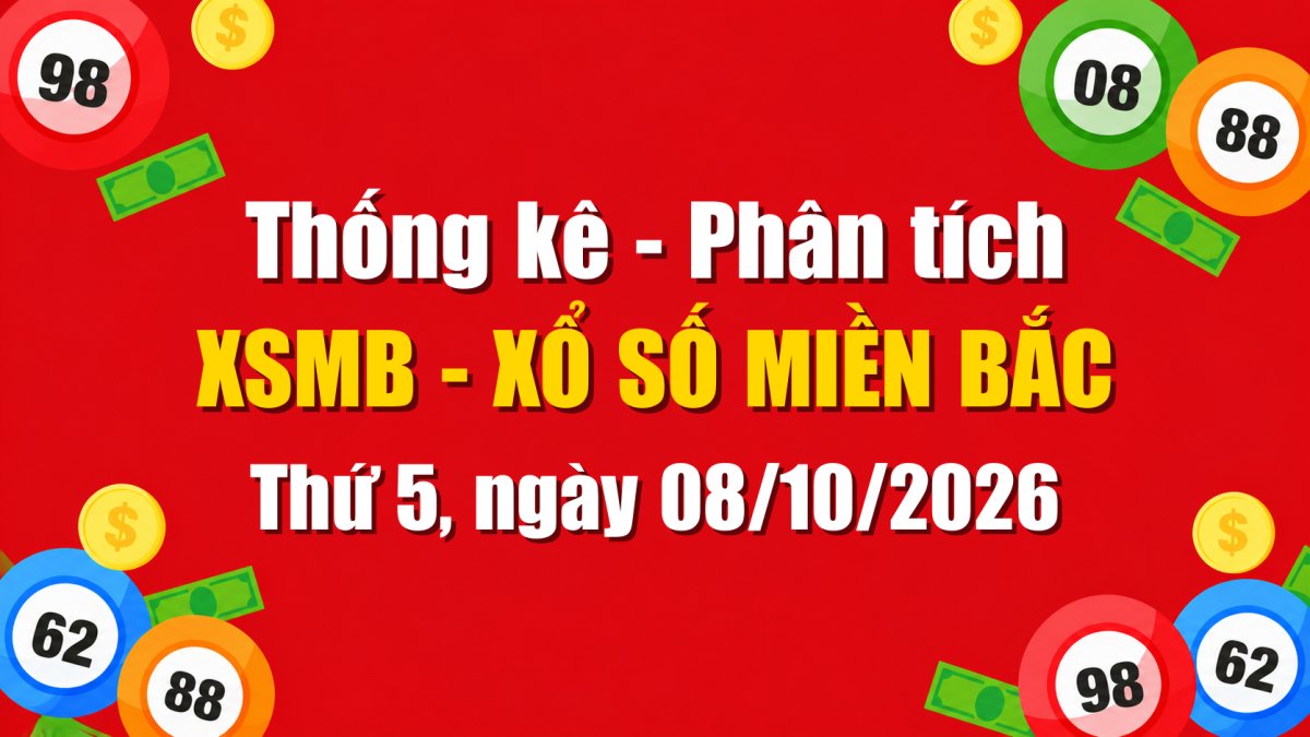 Dự Đoán XSMB Ngày 08/10/2026 Thứ 5 - Soi Cầu Xổ Số Miền Bắc Ngày 08-10-2026