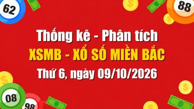Dự Đoán XSMB Ngày 09/10/2026 Thứ 6 - Soi Cầu Xổ Số Miền Bắc Ngày 09-10-2026
