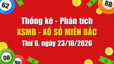 Dự Đoán XSMB Ngày 23/10/2026 Thứ 6 - Soi Cầu Xổ Số Miền Bắc Ngày 23-10-2026