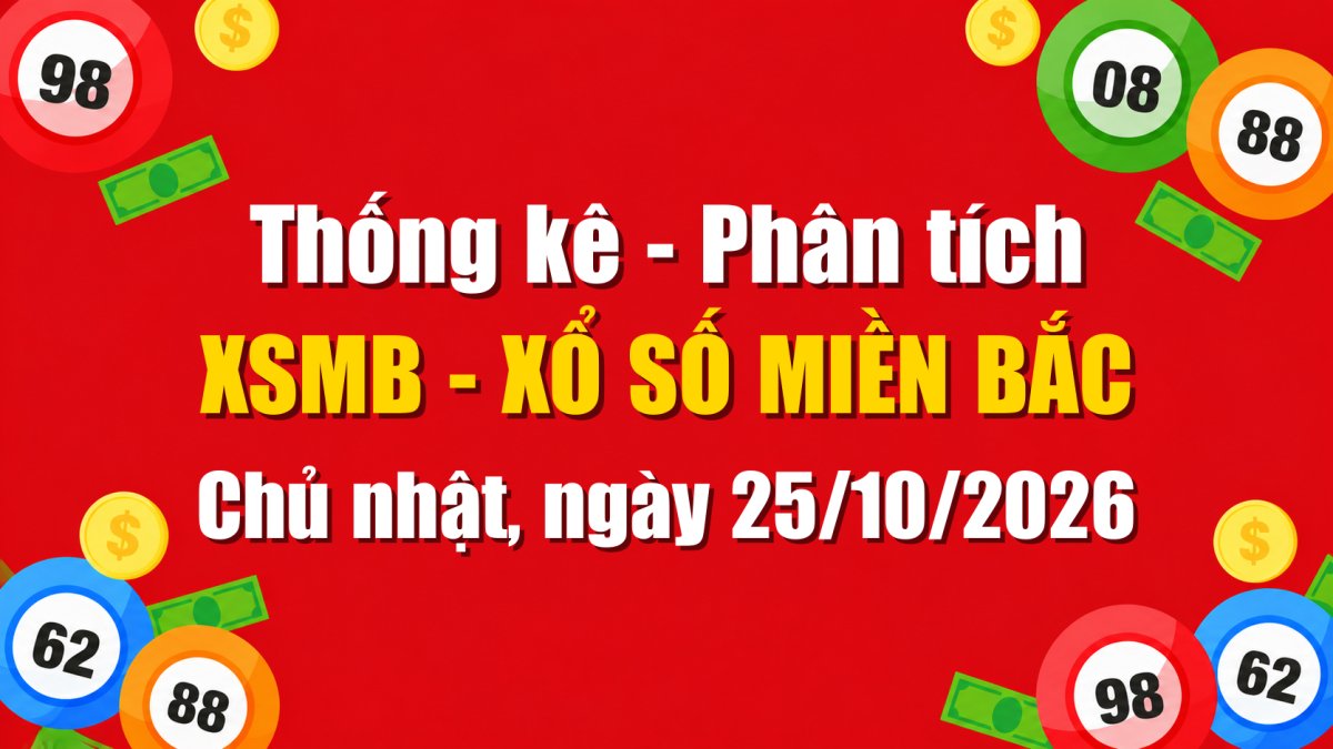 Dự Đoán XSMB Ngày 25/10/2026 Chủ nhật - Soi Cầu Xổ Số Miền Bắc Ngày 25-10-2026