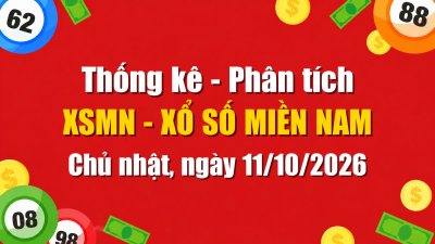 Dự Đoán XSMN Ngày 11/10/2026 Chủ nhật - Soi Cầu Xổ Số Miền Nam Ngày 11-10-2026