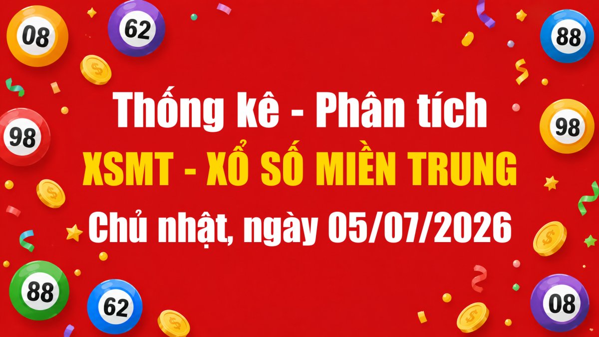 Dự Đoán XSMT Ngày 05/07/2026 Chủ nhật - Soi Cầu Xổ Số Miền Trung Ngày 05-07-2026