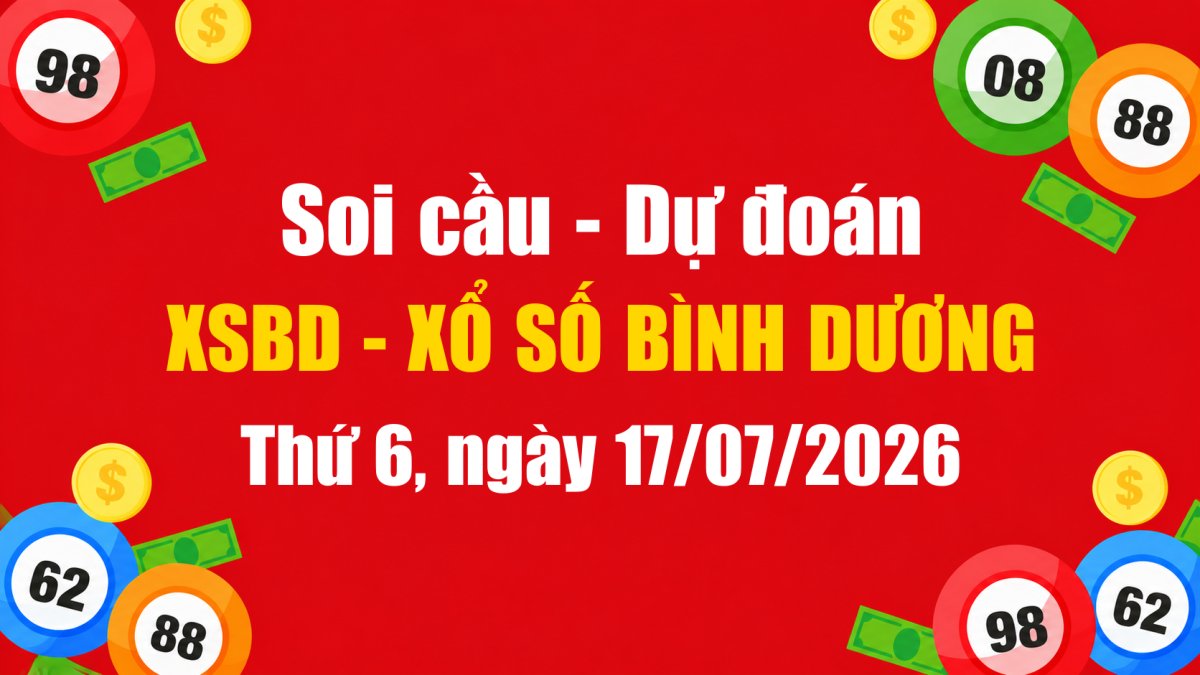 Dự Đoán Xổ Số Bình Dương Ngày 17/07/2026 - Soi Cầu XSBD 17-07-2026 Miễn Phí