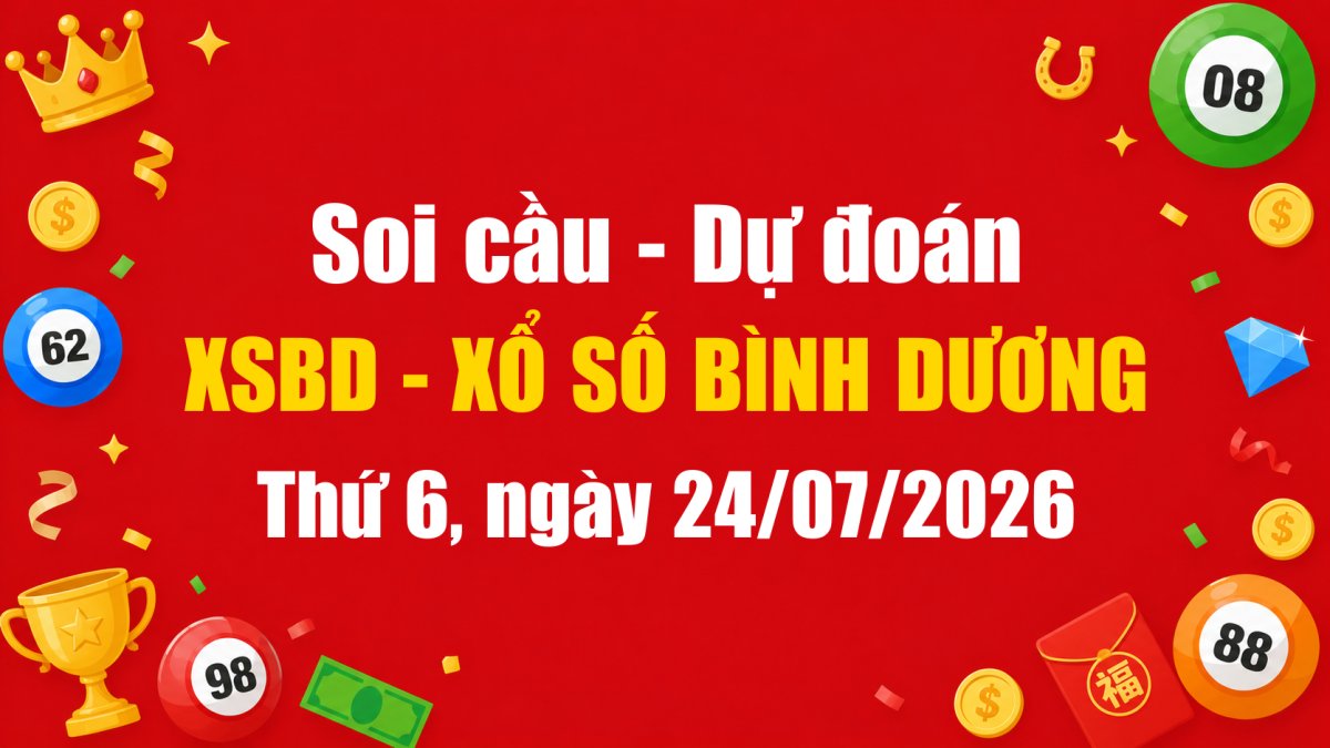 Dự Đoán Xổ Số Bình Dương Ngày 24/07/2026 - Soi Cầu XSBD 24-07-2026 Miễn Phí