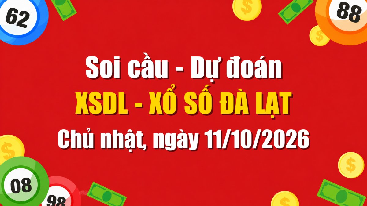 Dự Đoán Xổ Số Đà Lạt Ngày 11/10/2026 - Soi Cầu XSDL 11-10-2026 Miễn Phí