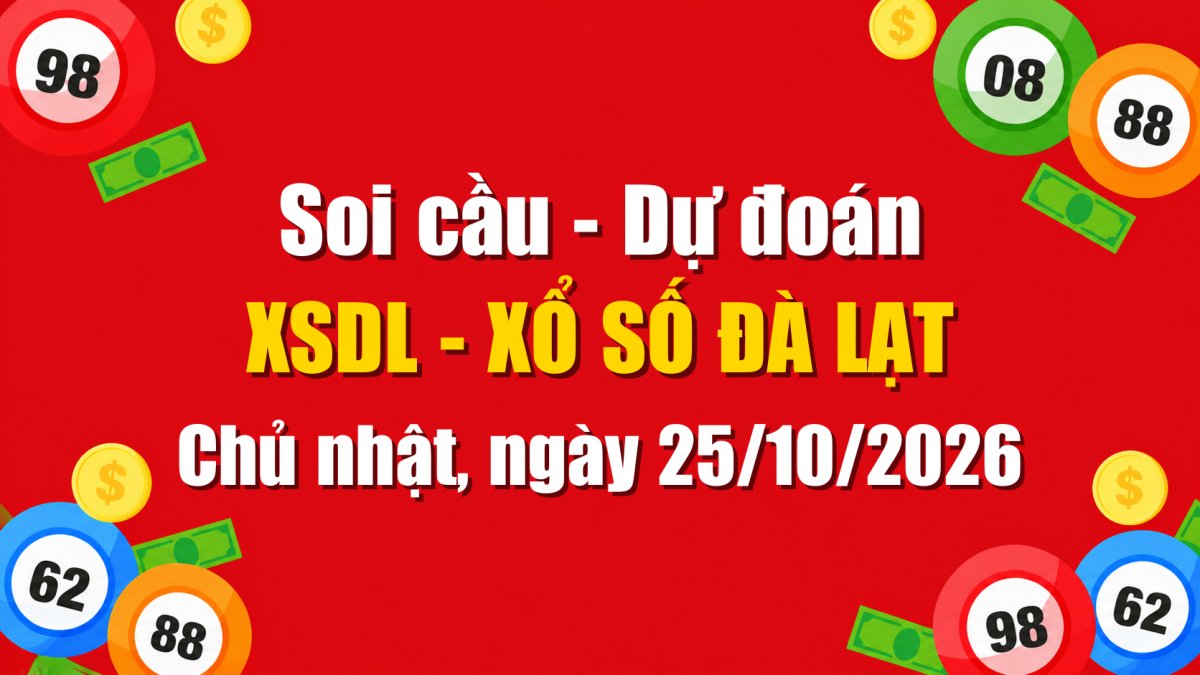Dự Đoán Xổ Số Đà Lạt Ngày 25/10/2026 - Soi Cầu XSDL 25-10-2026 Miễn Phí