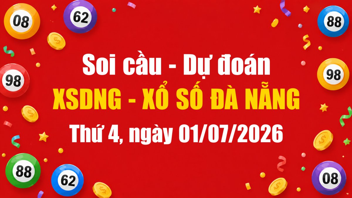 Dự Đoán Xổ Số Đà Nẵng Ngày 01/07/2026 - Soi Cầu XSDNG 01-07-2026 Miễn Phí