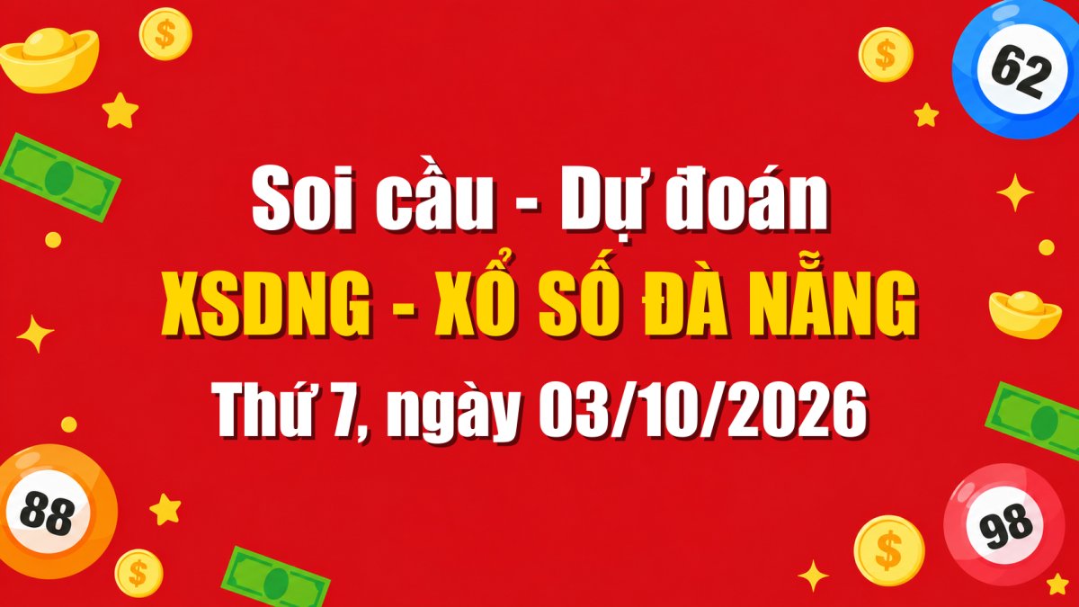 Dự Đoán Xổ Số Đà Nẵng Ngày 03/10/2026 - Soi Cầu XSDNG 03-10-2026 Miễn Phí