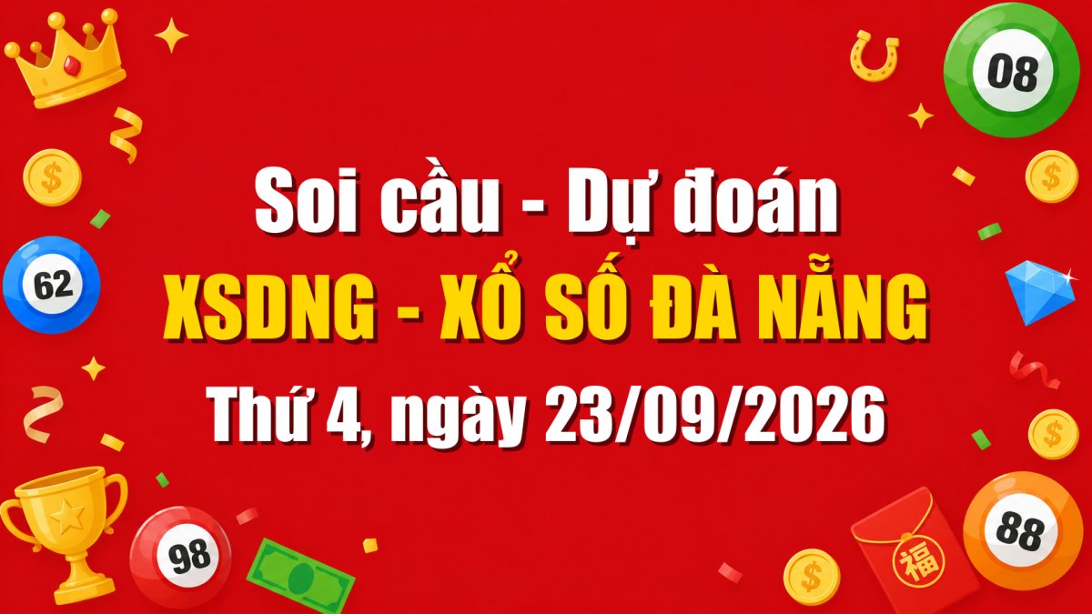 Dự Đoán Xổ Số Đà Nẵng Ngày 23/09/2026 - Soi Cầu XSDNG 23-09-2026 Miễn Phí