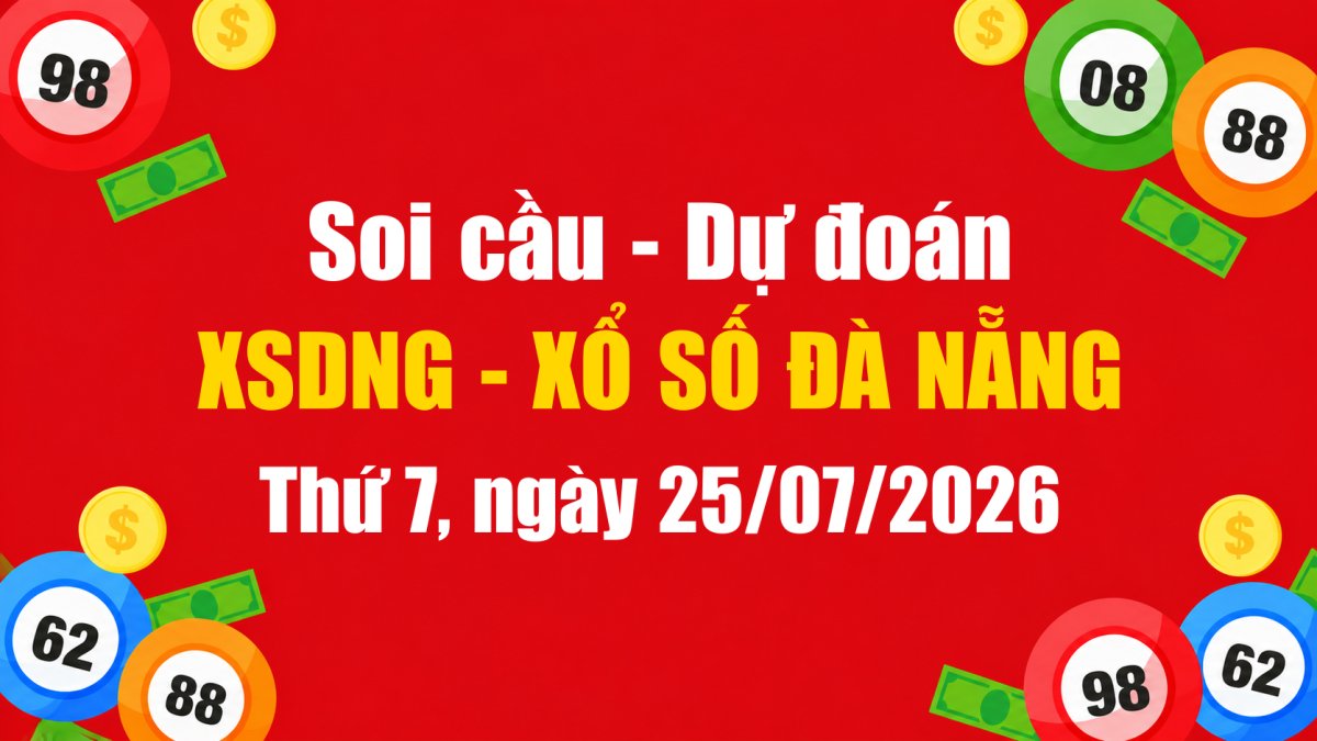Dự Đoán Xổ Số Đà Nẵng Ngày 25/07/2026 - Soi Cầu XSDNG 25-07-2026 Miễn Phí
