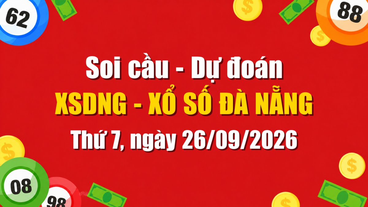 Dự Đoán Xổ Số Đà Nẵng Ngày 26/09/2026 - Soi Cầu XSDNG 26-09-2026 Miễn Phí