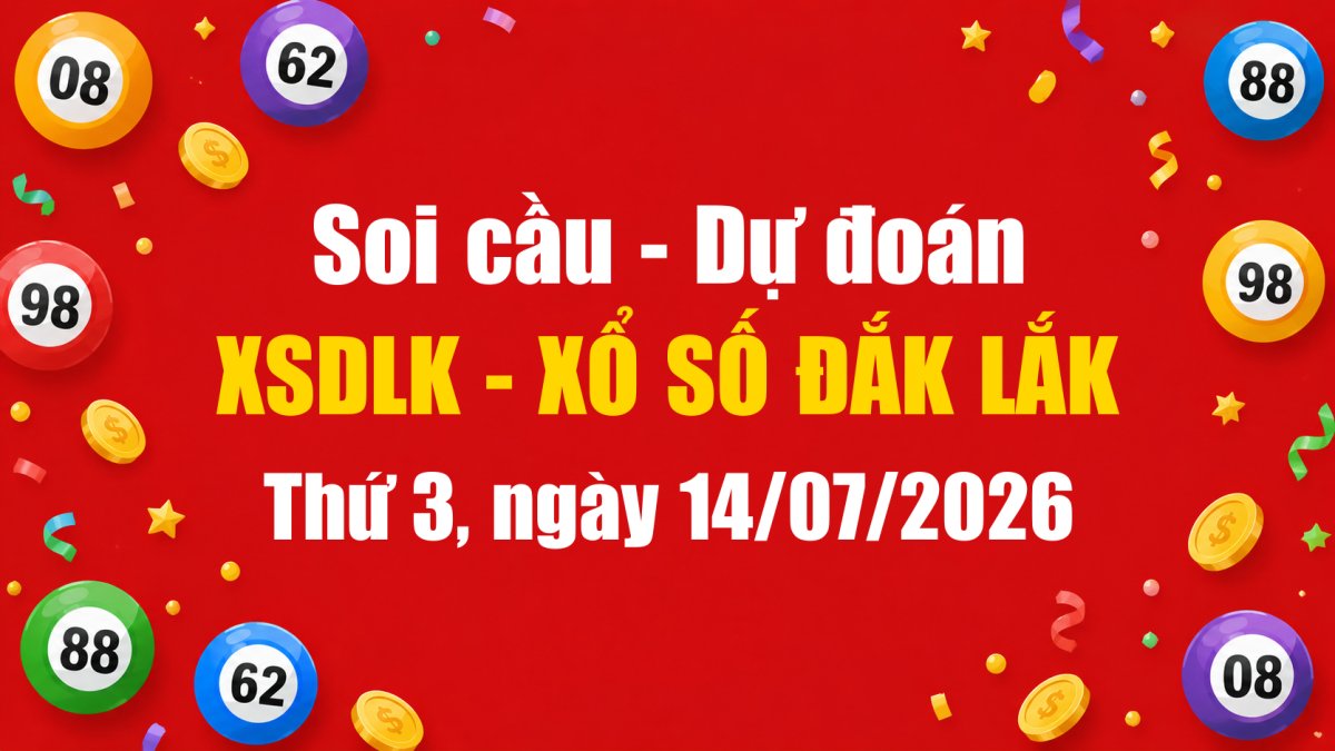 Dự Đoán Xổ Số Đắk Lắk Ngày 14/07/2026 - Soi Cầu XSDLK 14-07-2026 Miễn Phí