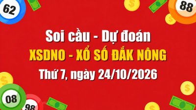 Dự Đoán Xổ Số Đắk Nông Ngày 24/10/2026 - Soi Cầu XSDNO 24-10-2026 Miễn Phí