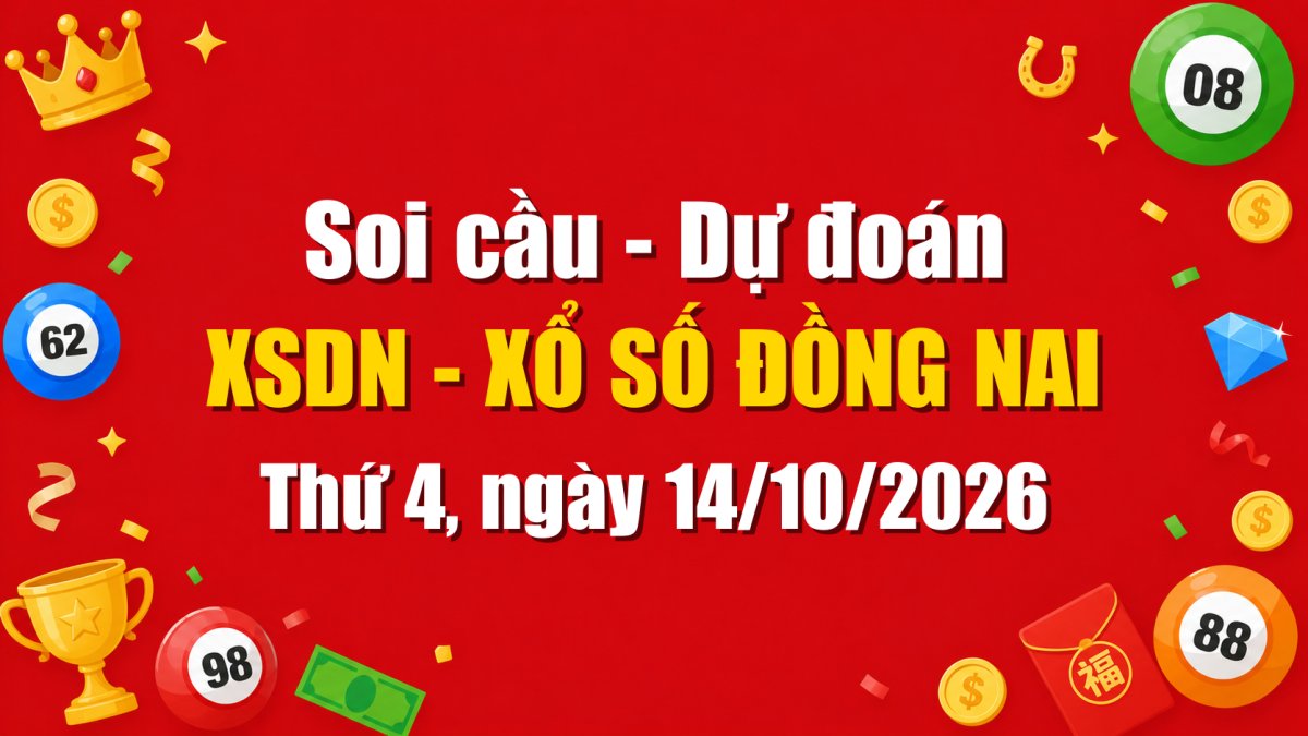 Dự Đoán Xổ Số Đồng Nai Ngày 14/10/2026 - Soi Cầu XSDN 14-10-2026 Miễn Phí