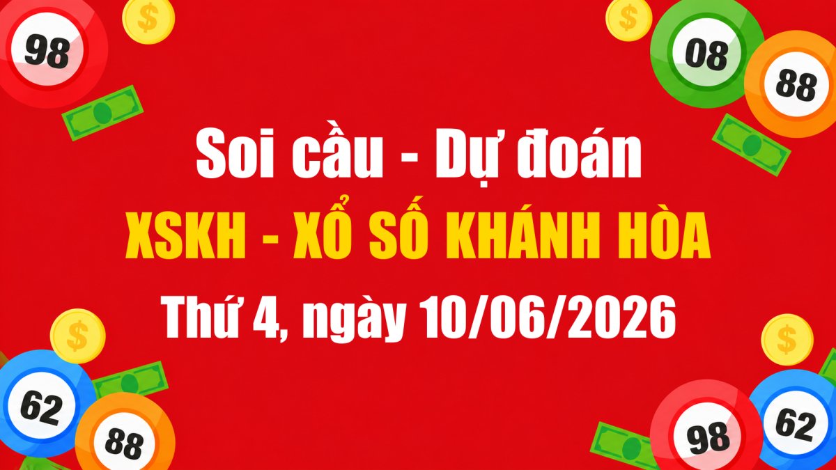 Dự Đoán Xổ Số Khánh Hòa Ngày 10/06/2026 - Soi Cầu XSKH 10-06-2026 Miễn Phí