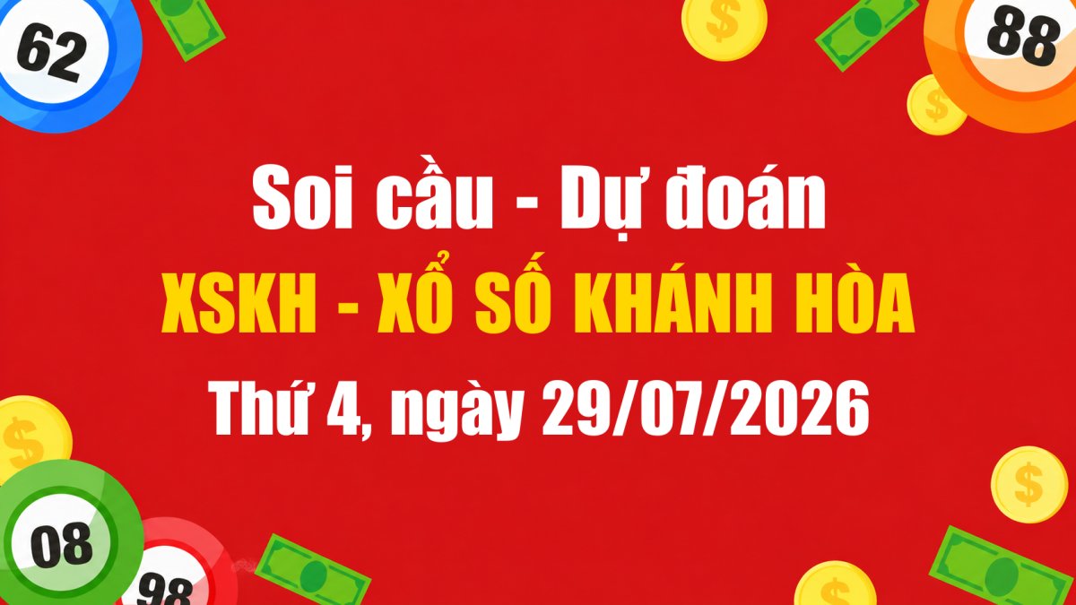 Dự Đoán Xổ Số Khánh Hòa Ngày 29/07/2026 - Soi Cầu XSKH 29-07-2026 Miễn Phí