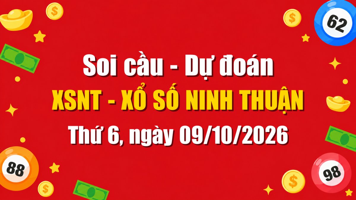 Dự Đoán Xổ Số Ninh Thuận Ngày 09/10/2026 - Soi Cầu XSNT 09-10-2026 Miễn Phí