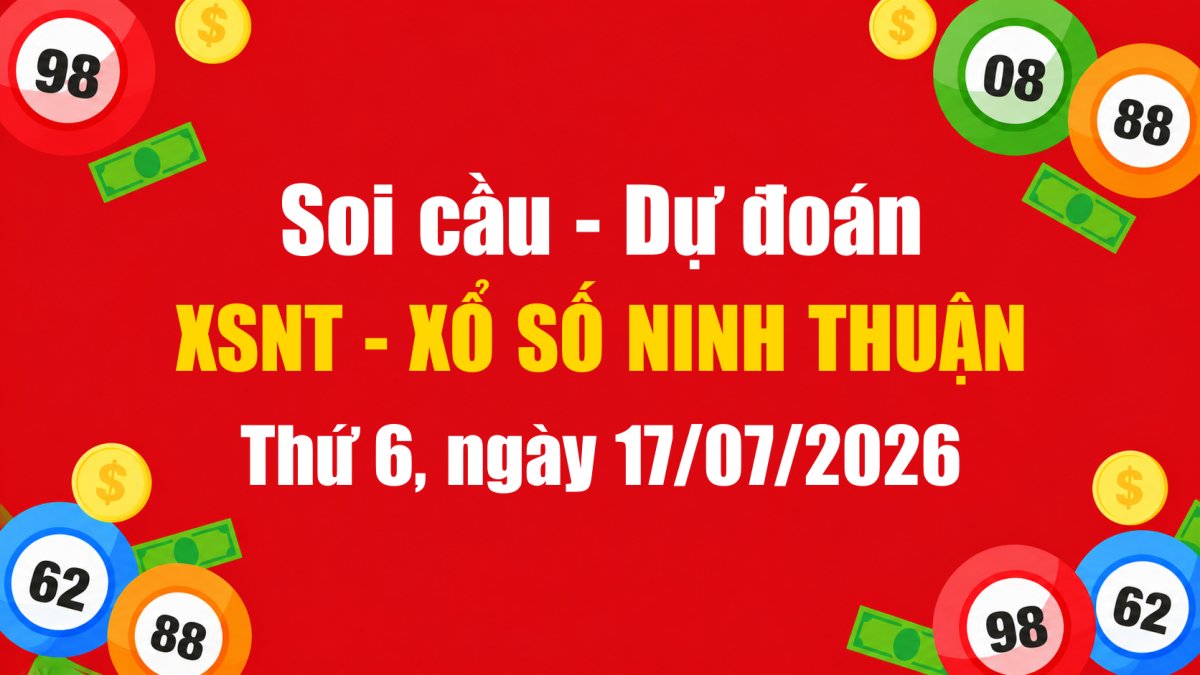 Dự Đoán Xổ Số Ninh Thuận Ngày 17/07/2026 - Soi Cầu XSNT 17-07-2026 Miễn Phí