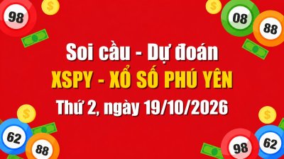 Dự Đoán Xổ Số Phú Yên Ngày 19/10/2026 - Soi Cầu XSPY 19-10-2026 Miễn Phí