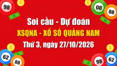 Dự Đoán Xổ Số Quảng Nam Ngày 27/10/2026 - Soi Cầu XSQNA 27-10-2026 Miễn Phí