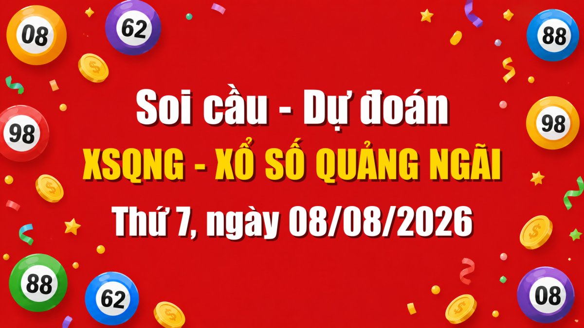 Dự Đoán Xổ Số Quảng Ngãi Ngày 08/08/2026 - Soi Cầu XSQNG 08-08-2026 Miễn Phí
