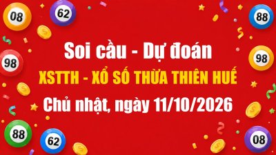 Dự Đoán Xổ Số Thừa Thiên Huế Ngày 11/10/2026 - Soi Cầu XSTTH 11-10-2026 Miễn Phí