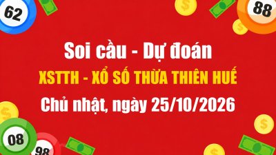 Dự Đoán Xổ Số Thừa Thiên Huế Ngày 25/10/2026 - Soi Cầu XSTTH 25-10-2026 Miễn Phí