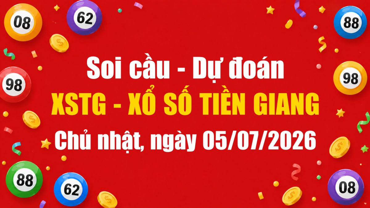 Dự Đoán Xổ Số Tiền Giang Ngày 05/07/2026 - Soi Cầu XSTG 05-07-2026 Miễn Phí