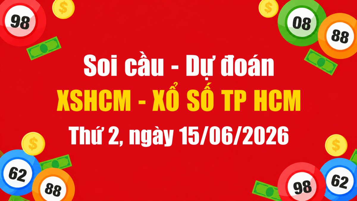 Dự Đoán Xổ Số TP HCM Ngày 15/06/2026 - Soi Cầu XSHCM 15-06-2026 Miễn Phí
