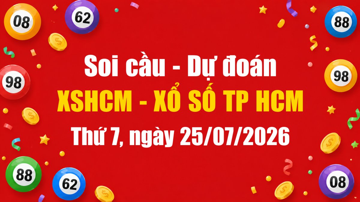 Dự Đoán Xổ Số TP HCM Ngày 25/07/2026 - Soi Cầu XSHCM 25-07-2026 Miễn Phí