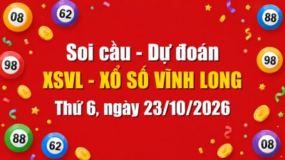 Dự Đoán Xổ Số Vĩnh Long Ngày 23/10/2026 - Soi Cầu XSVL 23-10-2026 Miễn Phí
