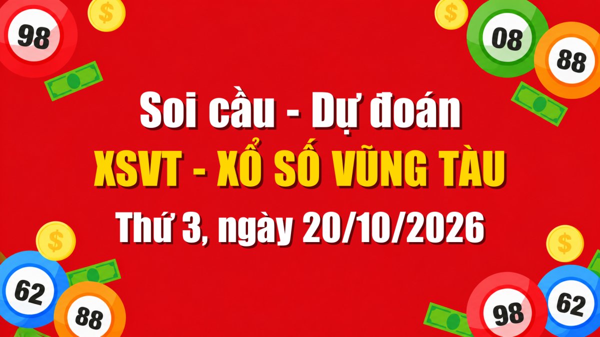 Dự Đoán Xổ Số Vũng Tàu Ngày 20/10/2026 - Soi Cầu XSVT 20-10-2026 Miễn Phí