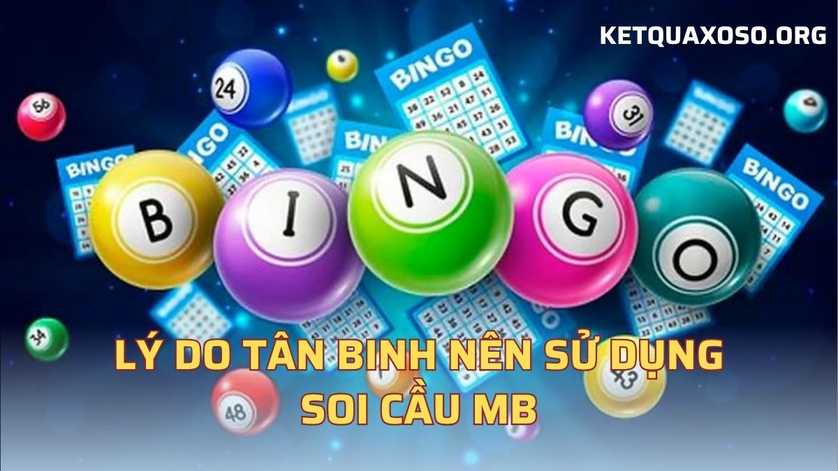 Lý do tân binh nên sử dụng soi cầu mb