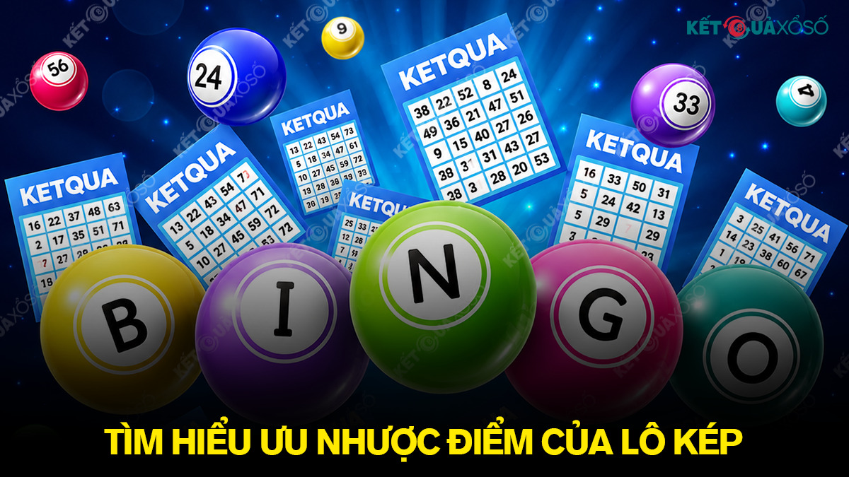 Những ưu nhược điểm khi đánh bạch thủ lô kép